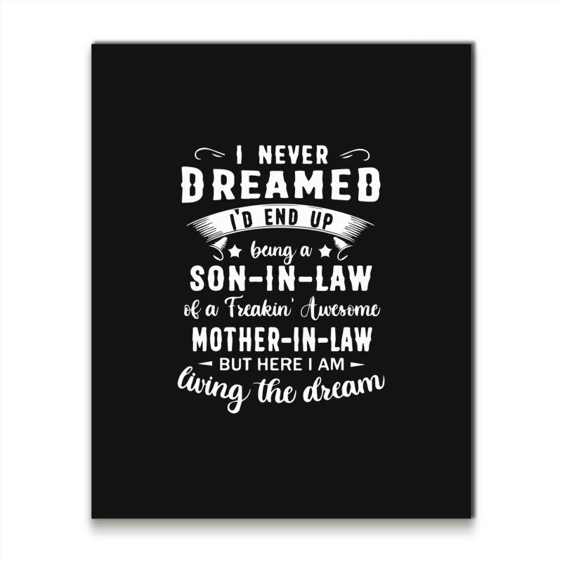 I Never Dreamed I'd End Up Being A Son In Law Of A Freakin' Awesome Mo