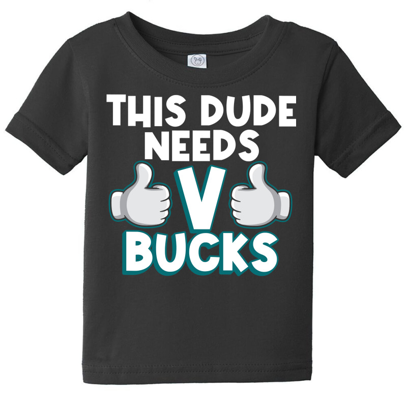 Will Work For Bucks Funny Vbuck Gifts For Rpg Gamer Boys Baby Tee by Thanhhuong90 | Artistshot