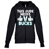 Will Work For Bucks Funny Vbuck Gifts For Rpg Gamer Boys Youth Zipper Hoodie | Artistshot