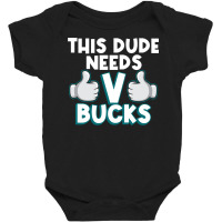 Will Work For Bucks Funny Vbuck Gifts For Rpg Gamer Boys Baby Bodysuit | Artistshot