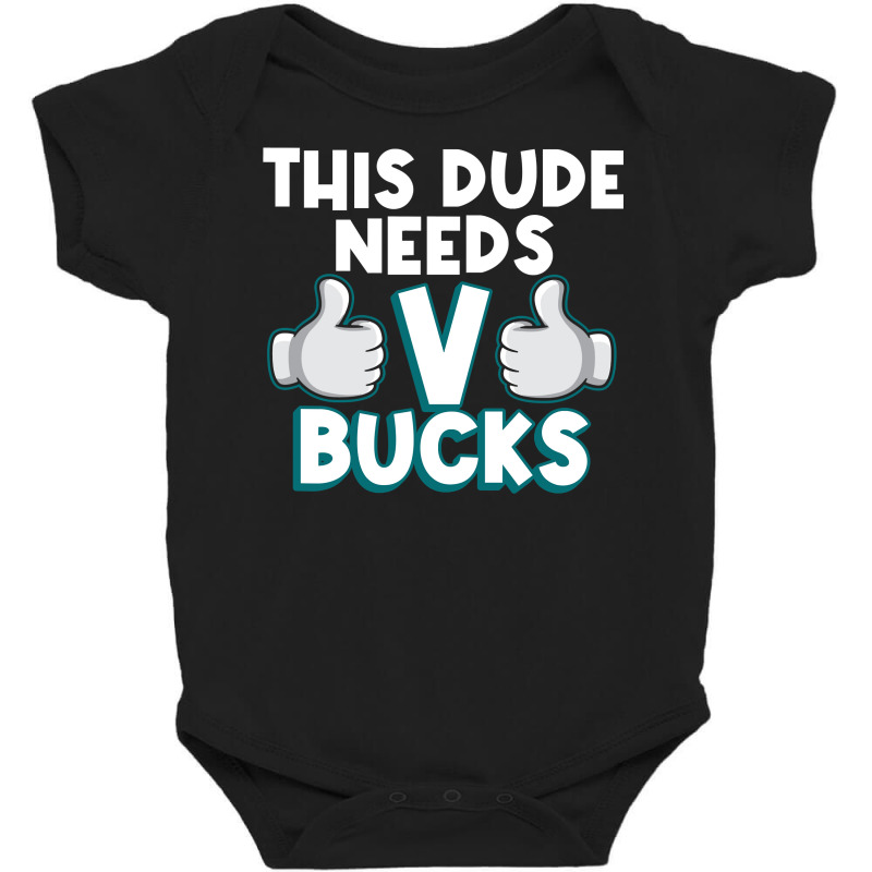 Will Work For Bucks Funny Vbuck Gifts For Rpg Gamer Boys Baby Bodysuit by Thanhhuong90 | Artistshot