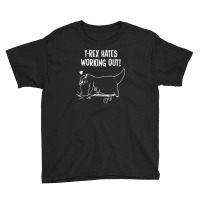 T Rex Hates Push Ups Working Out Youth Tee | Artistshot