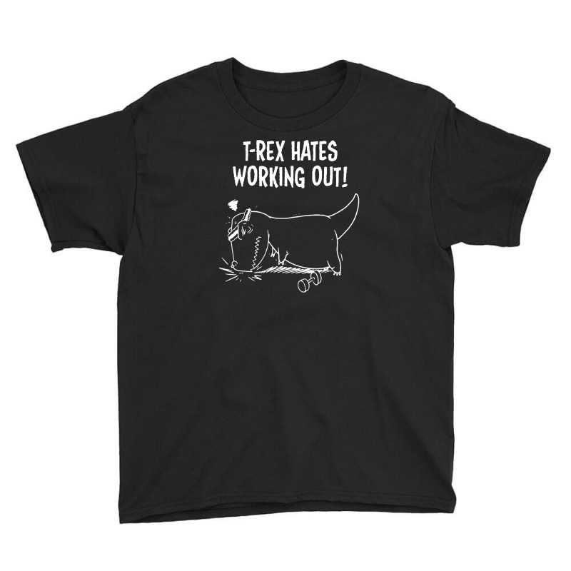 T Rex Hates Push Ups Working Out Youth Tee by namasari | Artistshot