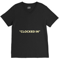 Clocked In V-neck Tee | Artistshot