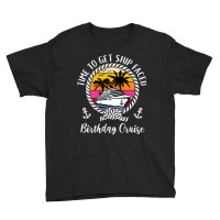 Womens Funny Girls Cruise Time To Get Ship Faced Birthday Cruise Tank Youth Tee | Artistshot