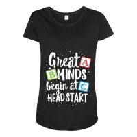 Great Minds Head Start Teacher Early Childhood Education Maternity Scoop Neck T-shirt | Artistshot