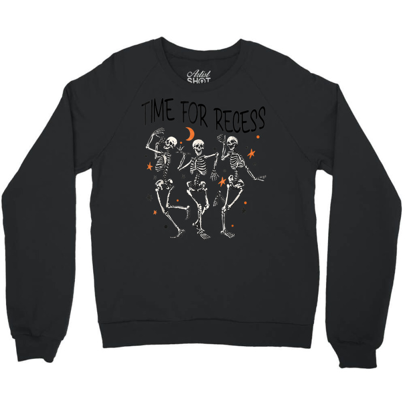 Funny Teacher Halloween Time For Recess Dancing Skeletons Crewneck Sweatshirt by Fashonus | Artistshot