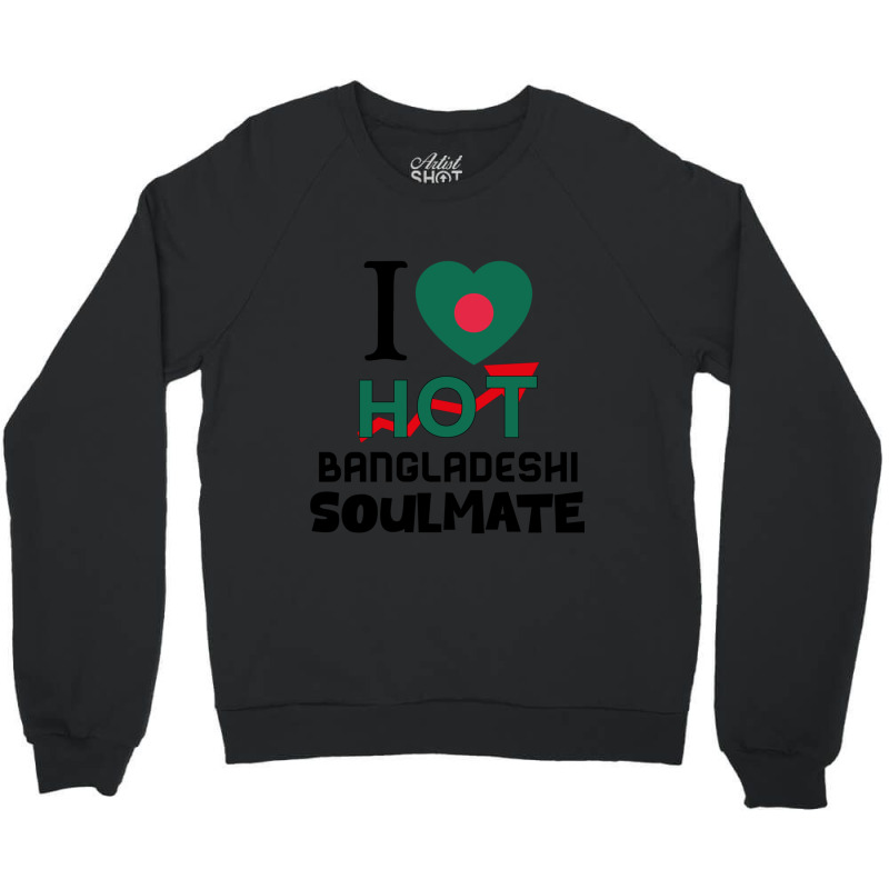 I Love My Hot Bangladeshi Soulmate - Cute Bangladesh Couples Romantic  Crewneck Sweatshirt by cm-arts | Artistshot