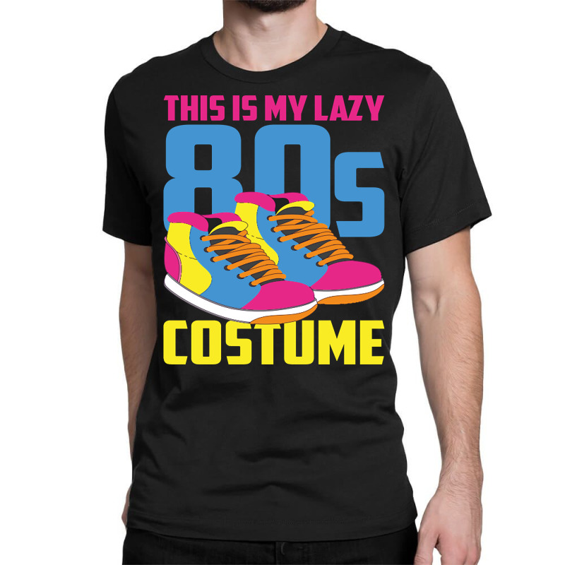 Retro 80s Lover Theme Party Lazy Costume Funny 80s Classic T-shirt | Artistshot