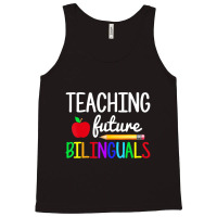 Teaching Future Bilinguals Spanish Teachers Back To School Tank Top | Artistshot