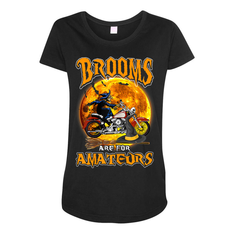 Womens Brooms Are For Amateurs Witch Riding Dirt Bike Halloween Maternity Scoop Neck T-shirt by Prismatic | Artistshot