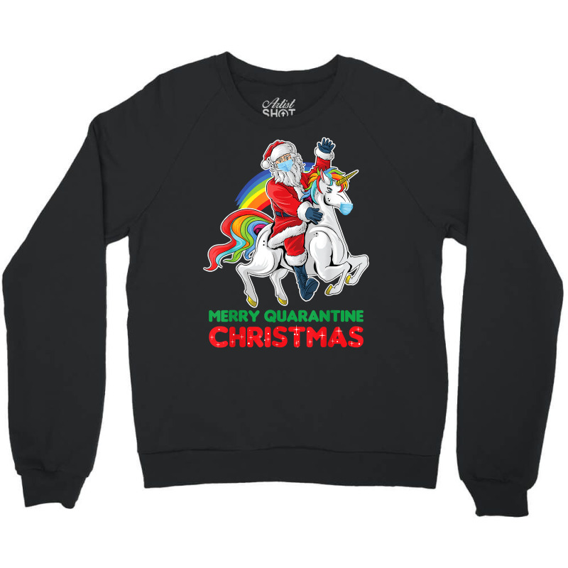 Merry Quarantine Christmas Santa Riding Unicorn Xmas Gifts T Shirt Crewneck Sweatshirt | Artistshot