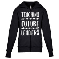 Teaching Future Leaders Teacher Gif Youth Zipper Hoodie | Artistshot