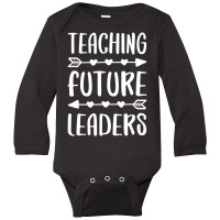 Teaching Future Leaders Teacher Gif Long Sleeve Baby Bodysuit | Artistshot