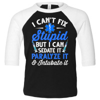 Paramedic Emt Can Sedate And Paralyze Stupid Funny Ems T Shirt Toddler 3/4 Sleeve Tee | Artistshot