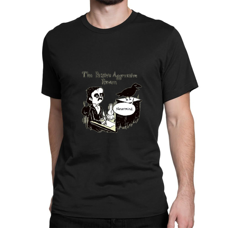 Passive Aggressive Raven Classic T-shirt by MickeyRobison | Artistshot