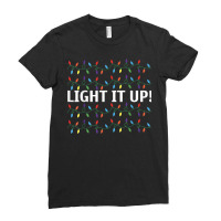 Light It Up Merry Christmas Xmas Holidays T Shirt Ladies Fitted T-shirt | Artistshot