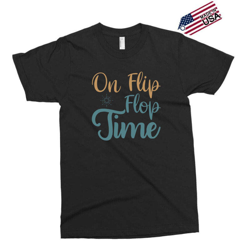 On Flip Flop Time Exclusive T-shirt | Artistshot