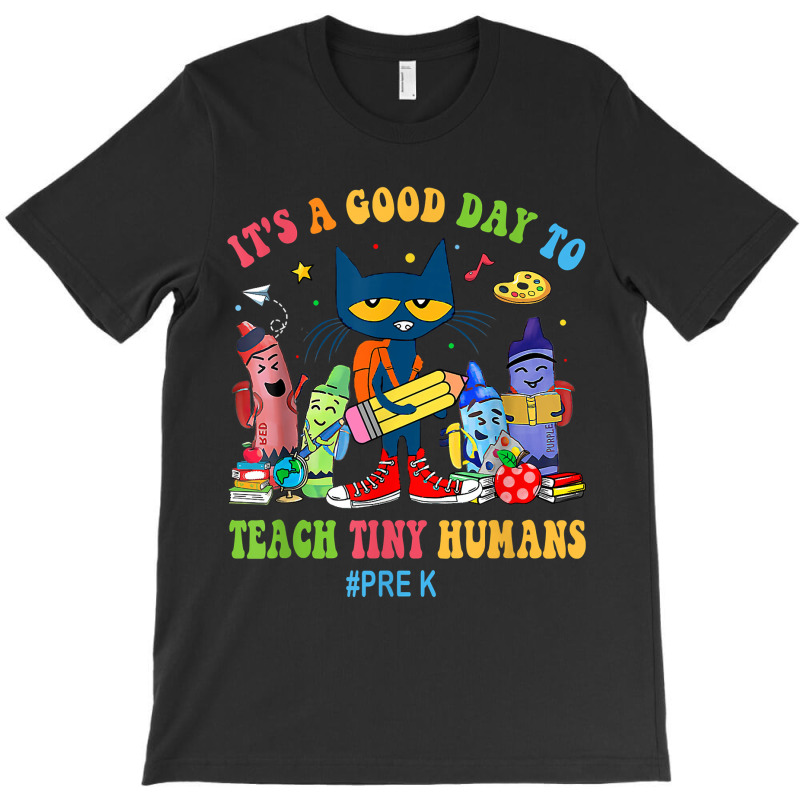 Its A Good Day To Teach Tiny Humans Pre-k Cat Teacher Lover T-shirt | Artistshot