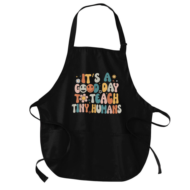 Its A Good Day To Teach Tiny Humans Teacher Back To School Medium-length Apron | Artistshot