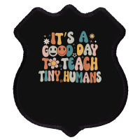 Its A Good Day To Teach Tiny Humans Teacher Back To School Shield Patch | Artistshot