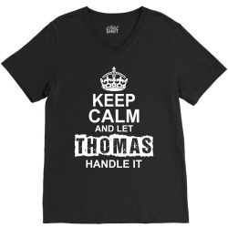Keep Calm And Let Thomas Handle It V-Neck Tee | Artistshot