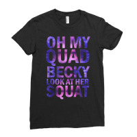 Oh My Quad Becky Look At Her Squat Tank Top Ladies Fitted T-shirt | Artistshot