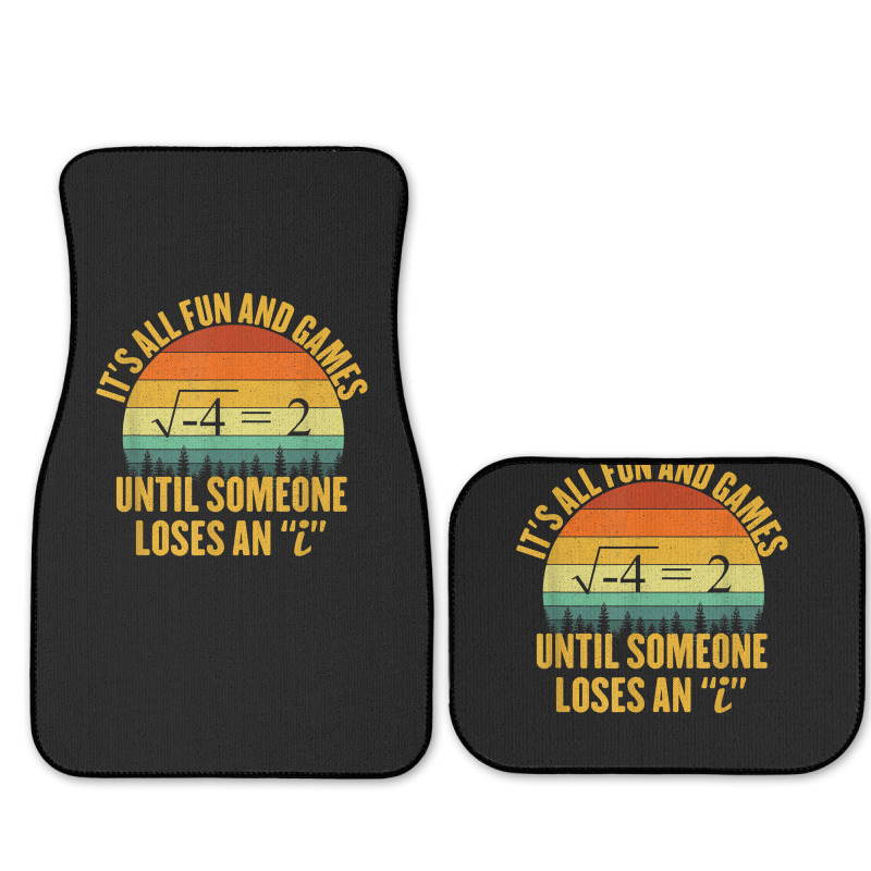 Its All Fun And Games Until Someone Loses An I Math Pun Full Set Car Mats | Artistshot