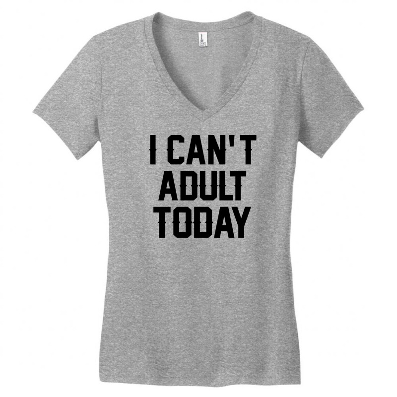 I Can't Adult Today Women's V-Neck T-Shirt by SabriAcar | Artistshot