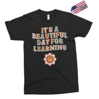 Its Beautiful Day For Learning Funny Teacher Back To School Exclusive T-shirt | Artistshot