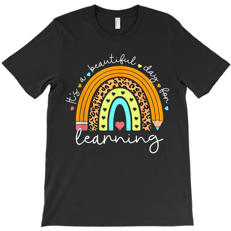 Its Beautiful Day For Learning Rainbow Teacher Students T-shirt | Artistshot