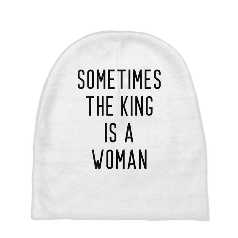 Womens Sometimes The King Is A Woman Tank Top Baby Beanies by cm-arts | Artistshot