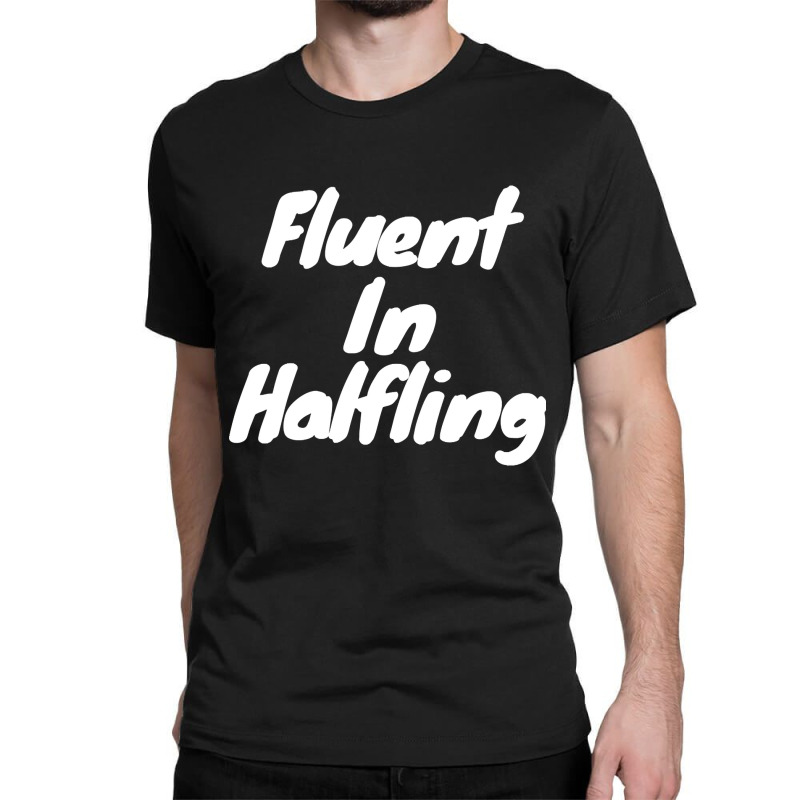 Fluent In Halfling Classic T-shirt | Artistshot