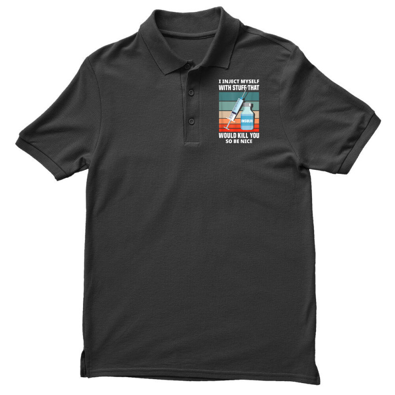 Funny Diabetic Type 1 Diabetes T1d I Inject Myself Insulin T Shirt Men's Polo Shirt | Artistshot