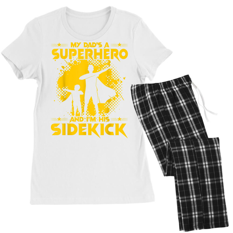 My Dad's A Superhero And I'm His Sidekick T Shirt Women's Pajamas Set by cm-arts | Artistshot