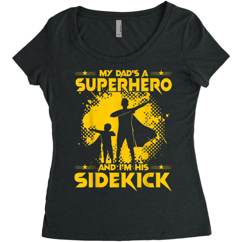 My Dad's A Superhero And I'm His Sidekick T Shirt Women's Triblend Scoop T-shirt by cm-arts | Artistshot