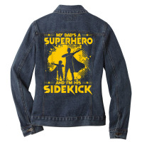 My Dad's A Superhero And I'm His Sidekick T Shirt Ladies Denim Jacket | Artistshot