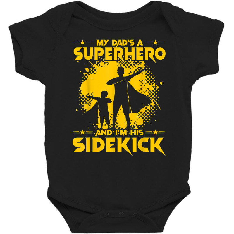 My Dad's A Superhero And I'm His Sidekick T Shirt Baby Bodysuit by cm-arts | Artistshot