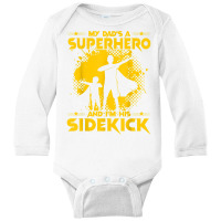 My Dad's A Superhero And I'm His Sidekick T Shirt Long Sleeve Baby Bodysuit | Artistshot