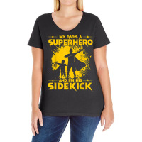 My Dad's A Superhero And I'm His Sidekick T Shirt Ladies Curvy T-shirt | Artistshot