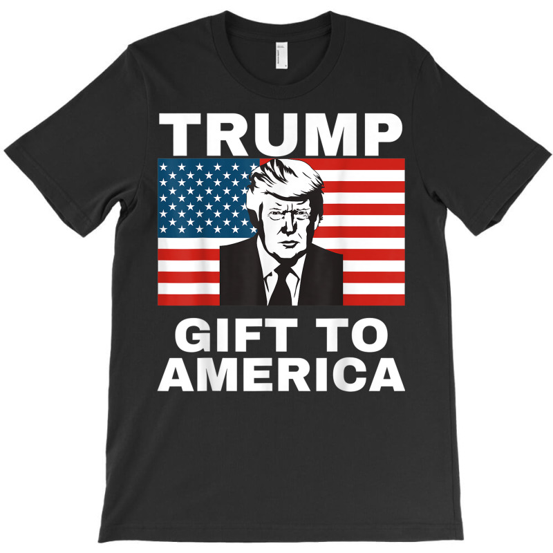 Gift To America Trump Pro Trump Anti Democrat T-shirt | Artistshot