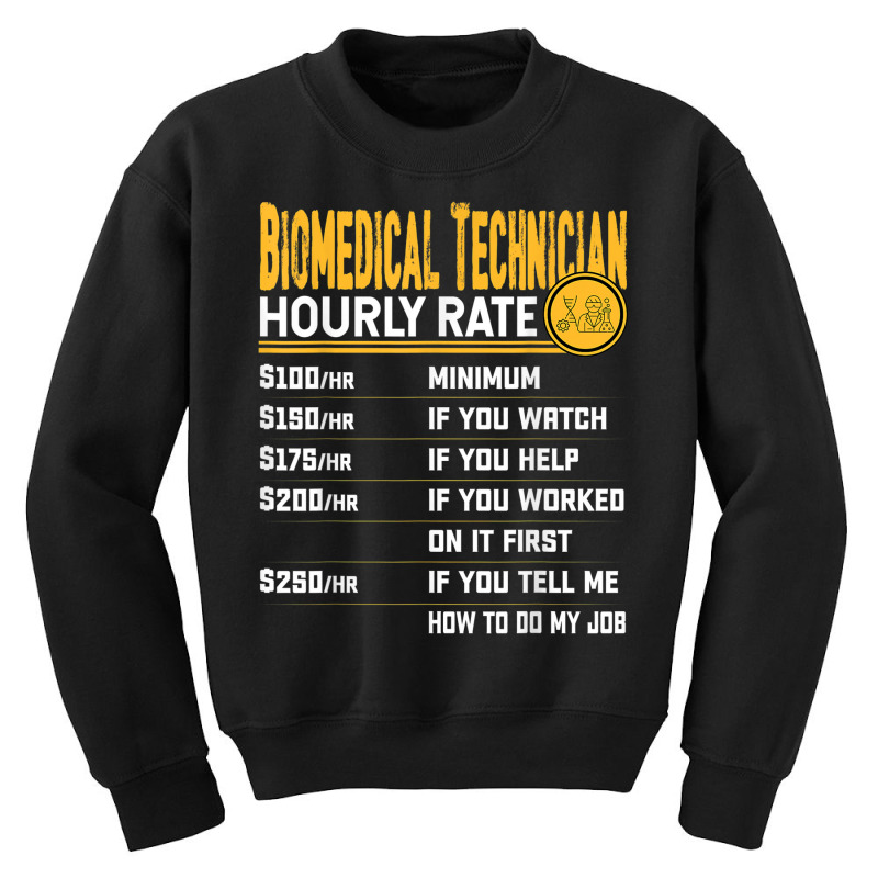 Biomedical Technician Hourly Rate Funny Biomedical Engineer Youth Sweatshirt by Outpost | Artistshot