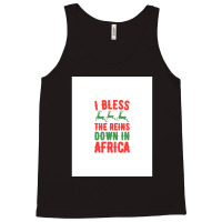 I Bless The Reins Down In Africa .png Tank Top | Artistshot