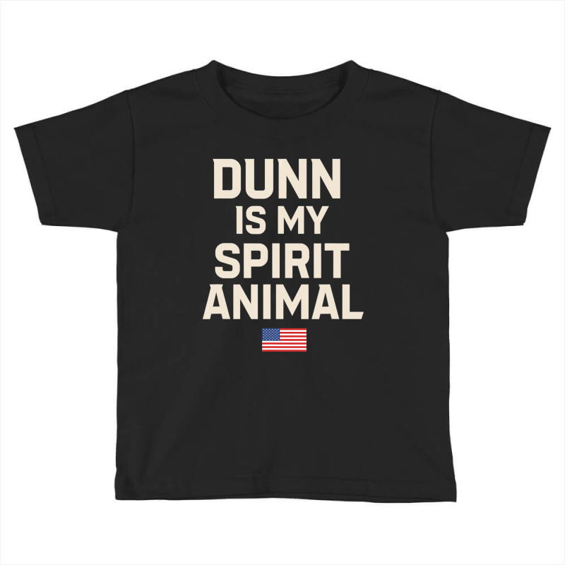 Dunn Is My Spirit Animal Toddler T-shirt by cm-arts | Artistshot