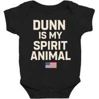 Dunn Is My Spirit Animal Baby Bodysuit | Artistshot