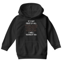 If I Say First Of All Run Away Funny Debate Sarcasm T Shirt T Shirt Youth Hoodie | Artistshot