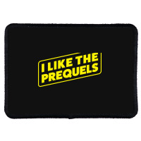 I Like The Prequels Rectangle Patch | Artistshot