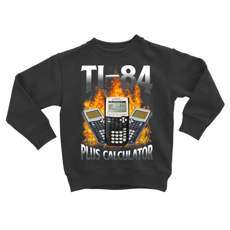 Ti-84 Plus Calculator Math Teacher Toddler Sweatshirt by kentuckykonpha9 | Artistshot