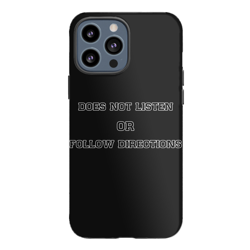 Does Not Listen Or Follow Directions Iphone 13 Pro Max Case | Artistshot