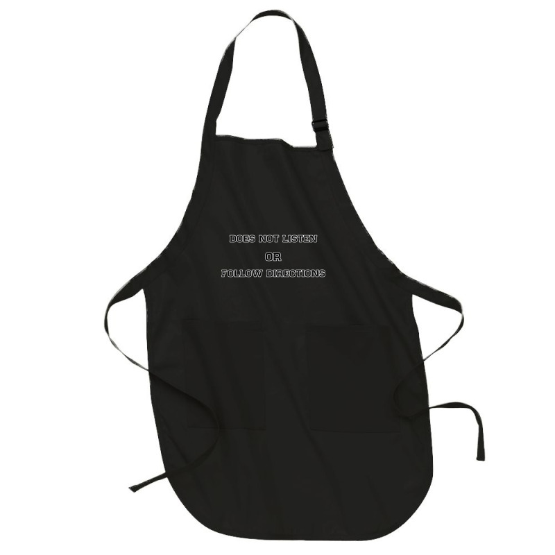 Does Not Listen Or Follow Directions Full-length Apron | Artistshot